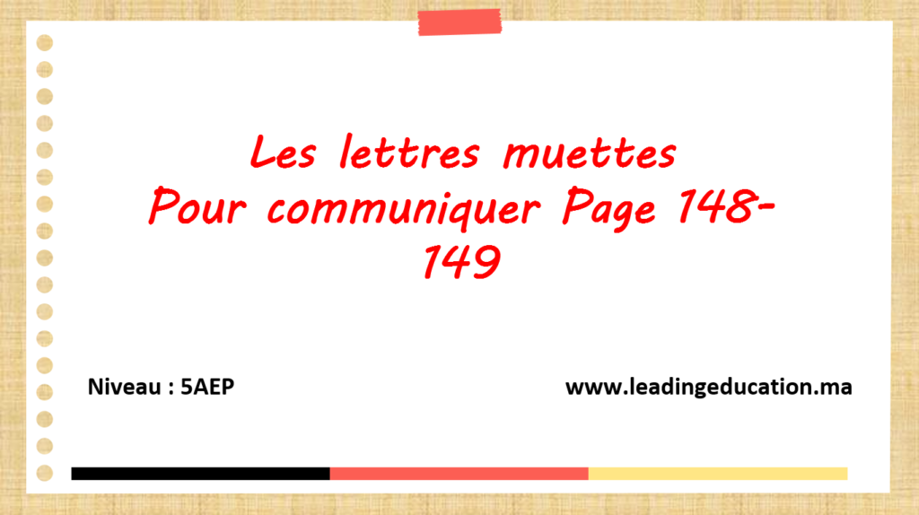 Orthographe 5AEP : Les lettres muettes Pour communiquer Page 148-149 pdf et ppt