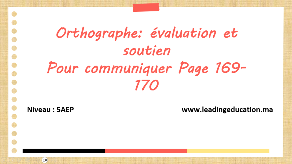 Orthographe 5AEP: évaluation et soutien Pour     communiquer Page 169-170 pdf et ppt