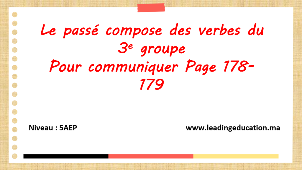 Conjugaison 5AEP :  Le passé compose des verbes du 3e groupe (Pour communiquer Page 178-179)