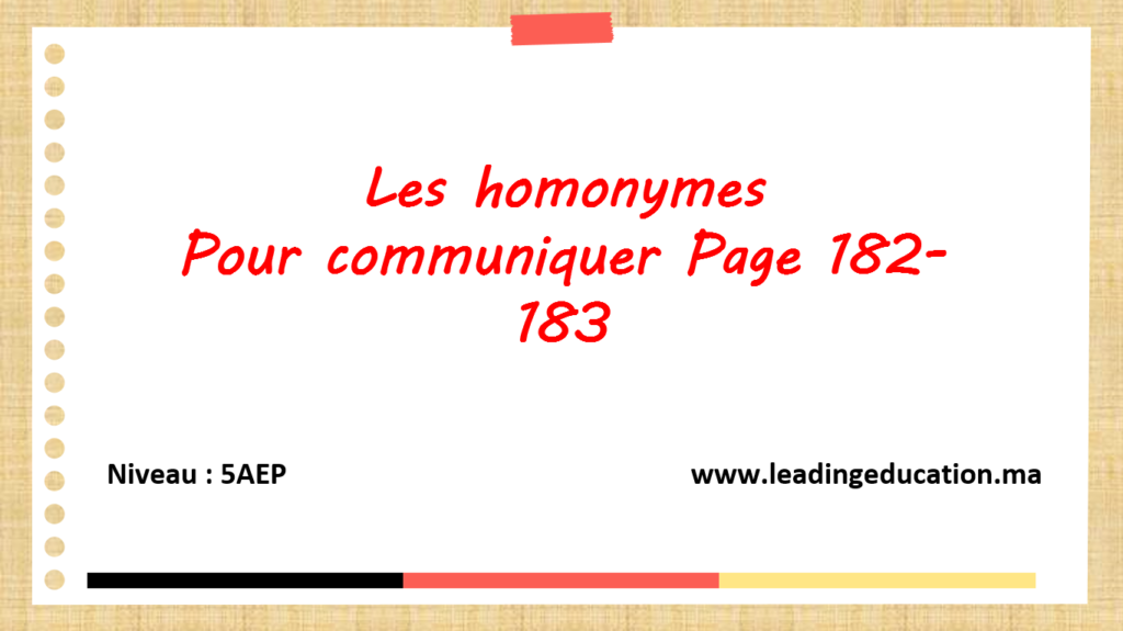 Lexique 5AEP : Les homonymes – Pour communiquer – Page 182-183